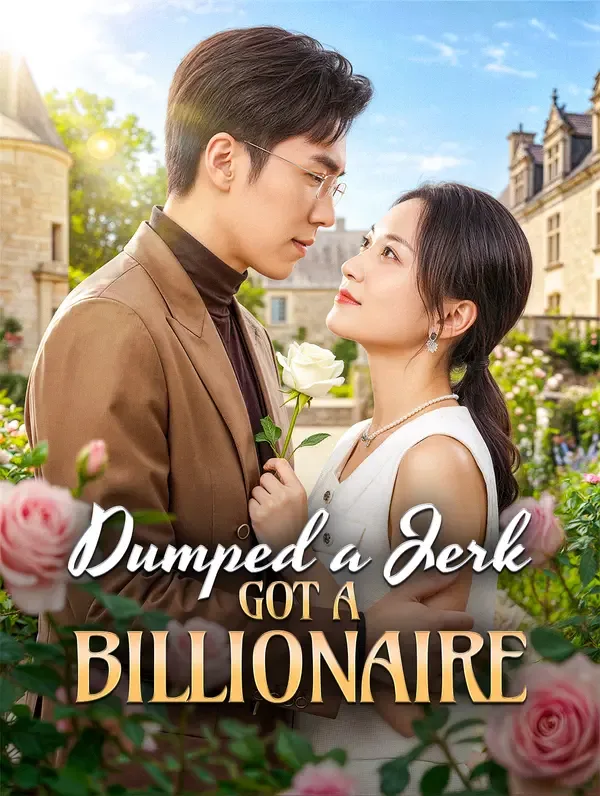 Dumped a Jerk, Got a Billionaire