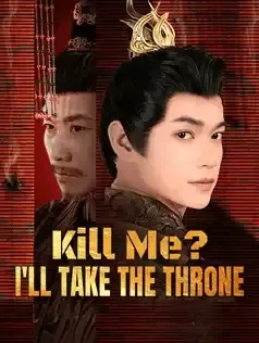 Kill Me? I'll Take the Throne