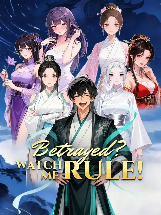 Betrayed? Watch Me Rule!