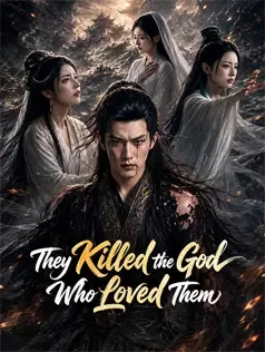 They Killed the God Who Loved Them