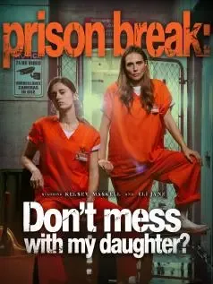 Prison break：Don't mess with my daughter