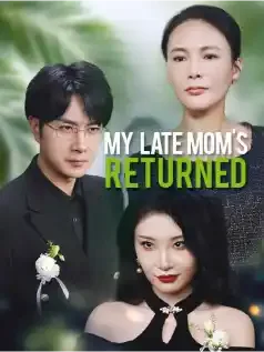 My Late Mom's Returned