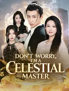 Don't Worry, I'm a Celestial Master