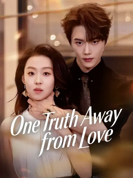 One Truth Away from Love