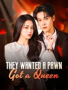 They Wanted a Pawn, Got a Queen