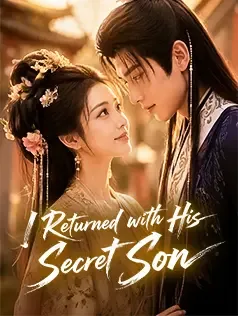 I Returned with His Secret Son
