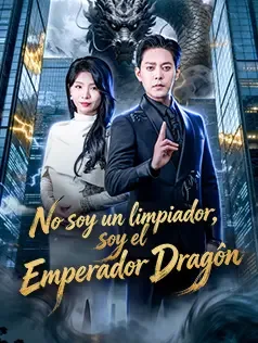 No soy un limpiador, soy el Emperador Dragón