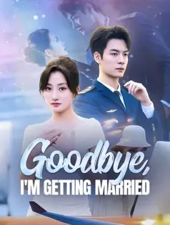 Goodbye, I'm Getting Married