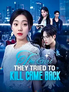 The Girl They Tried to Kill Came Back
