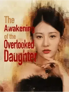 The Awakening of the Overlooked Daughter