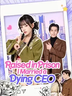 Raised in Prison, I Married a Dying CEO