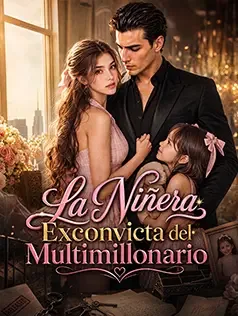 La Niñera Exconvicta del Multimillonario