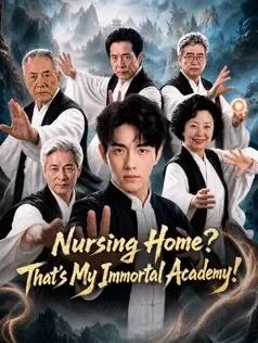 Nursing Home? That's My Immortal Academy!