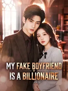 My Fake Boyfriend Is a Billionaire