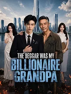 The Beggar Was My Billionaire Grandpa