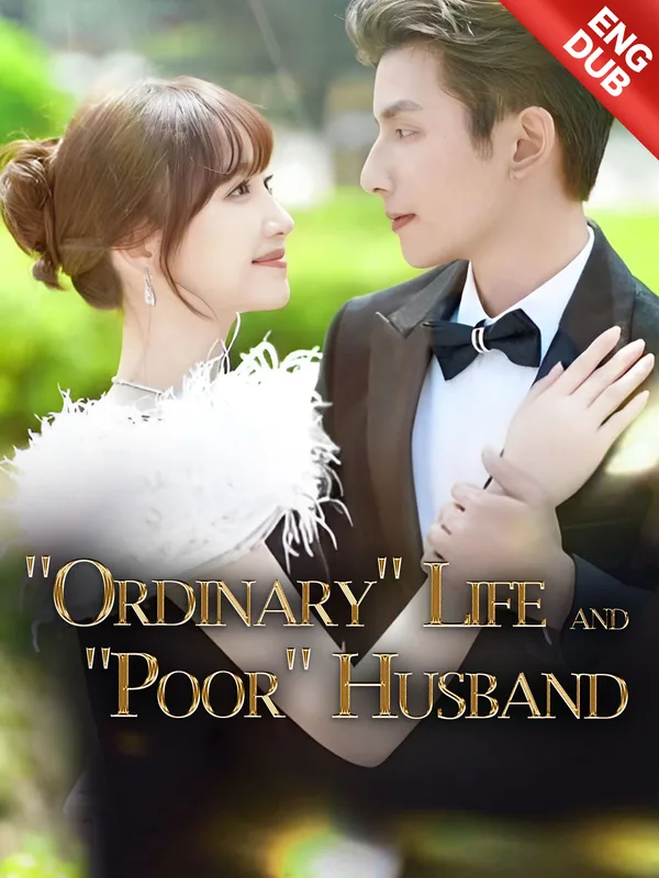 "Ordinary" Life and "Poor" Husband