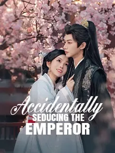 Accidentally Seducing the Emperor
