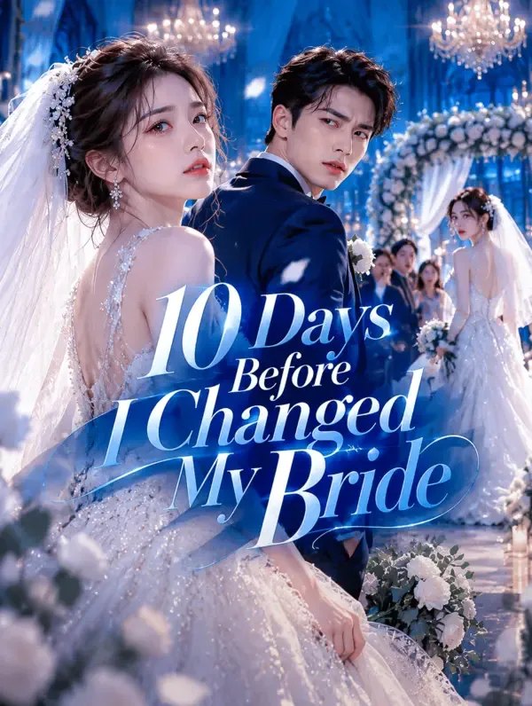 10 Days Before I Changed My Bride