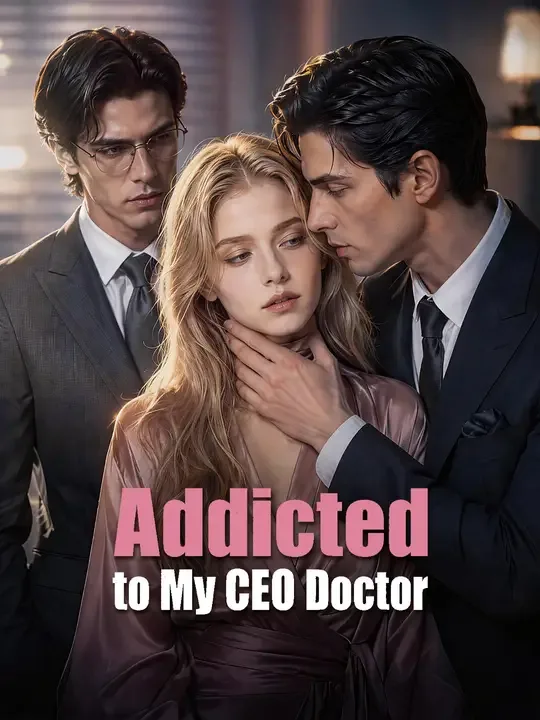Addicted to My CEO Doctor