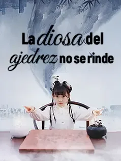 La diosa del ajedrez no se rinde