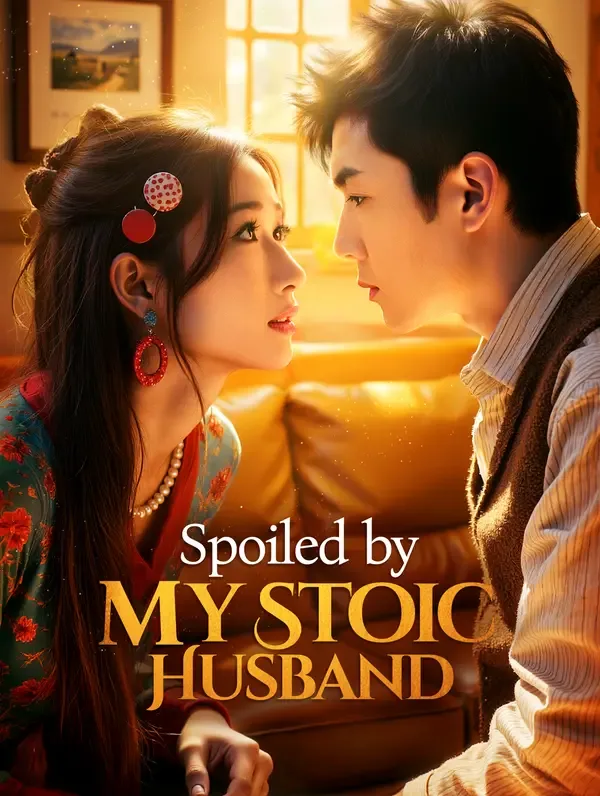 (Dubbed) Spoiled by My Stoic Husband