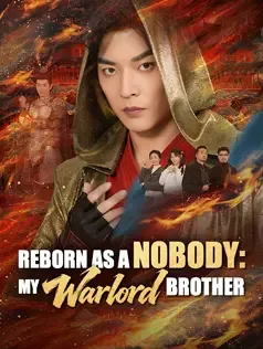 Reborn as a Nobody: My Warlord Brother