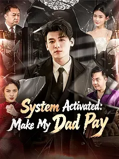 System Activated: Make My Dad Pay