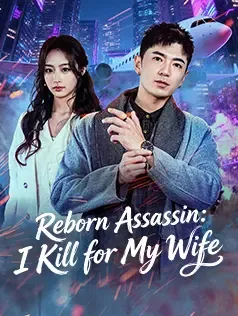 Reborn Assassin: I Kill for My Wife