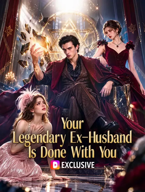 Your Legendary Ex-Husband Is Done With You