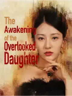 The Awakening of the Overlooked Daughter