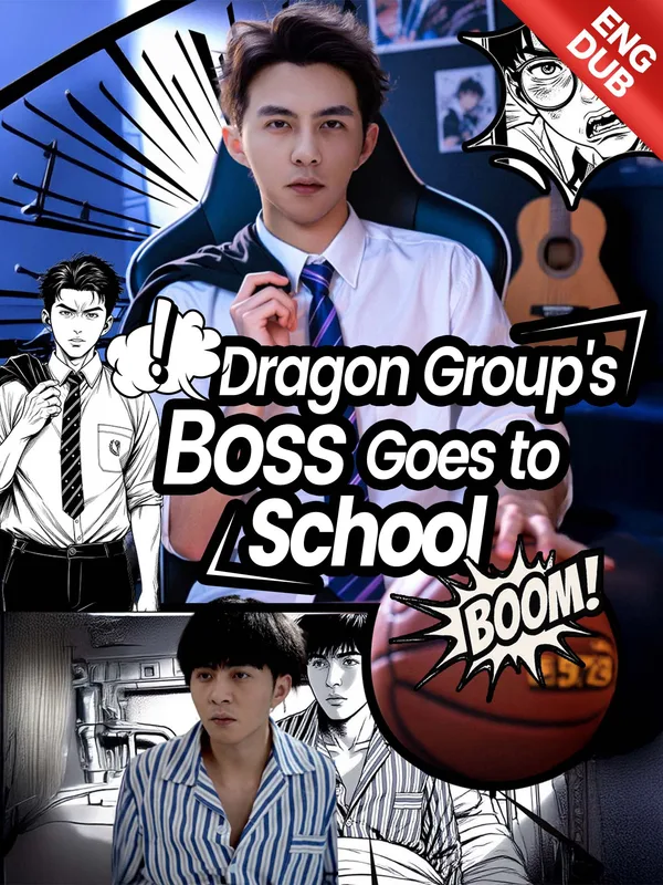 [ENG DUB] Dragon Group's Boss Goes to School