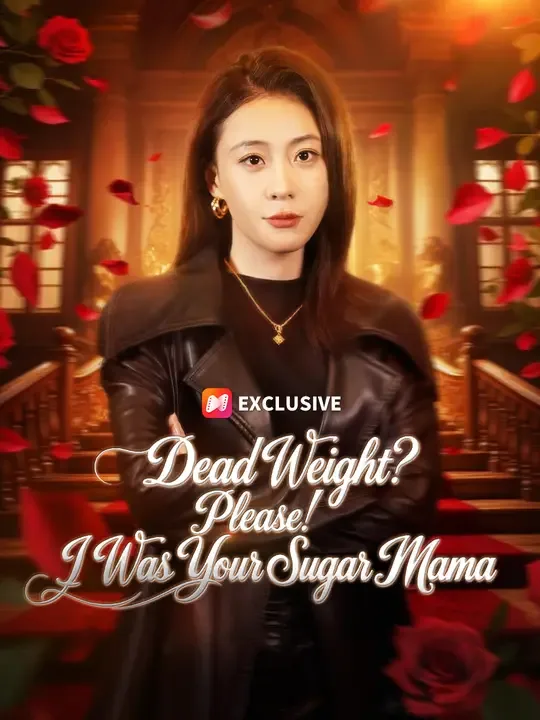 Dead Weight? Please! I Was Your Sugar Mama