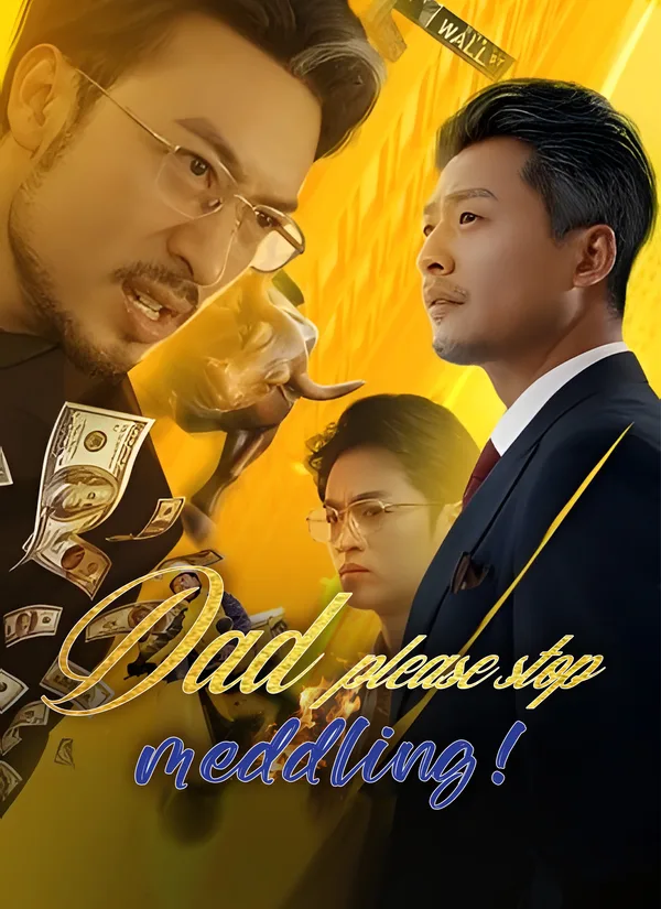 (Dubbed) Dad, please stop meddling!