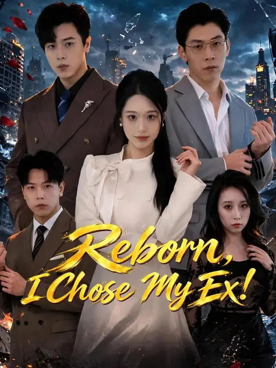 Reborn, I Chose My Ex!