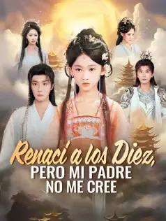 Renací a los Diez, Pero Mi Padre No Me Cree