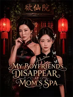 My Boyfriends Disappear at Mom's Spa
