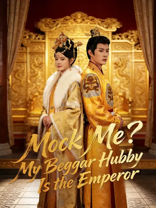 Mock Me? My Beggar Hubby Is the Emperor