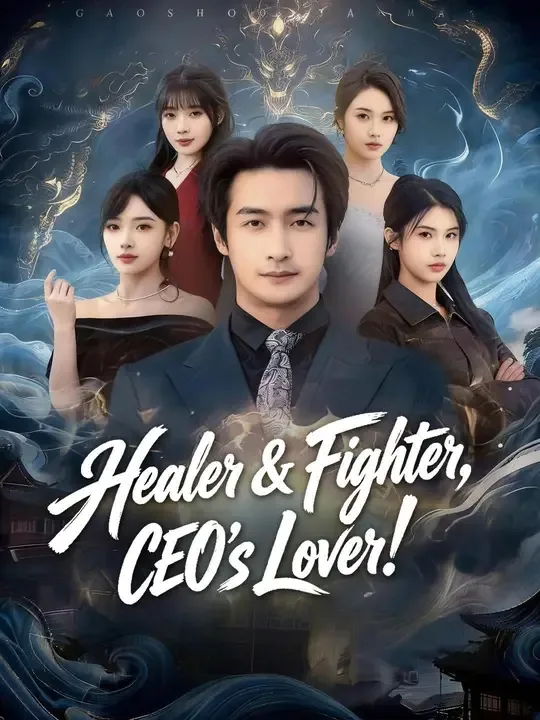 Healer & Fighter, CEO's Lover!
