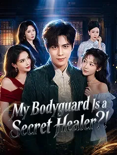 My Bodyguard Is a Secret Healer?!