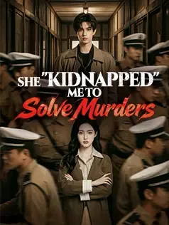 She "Kidnapped" Me to Solve Murders