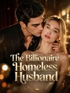 The Billionaire Homeless Husband